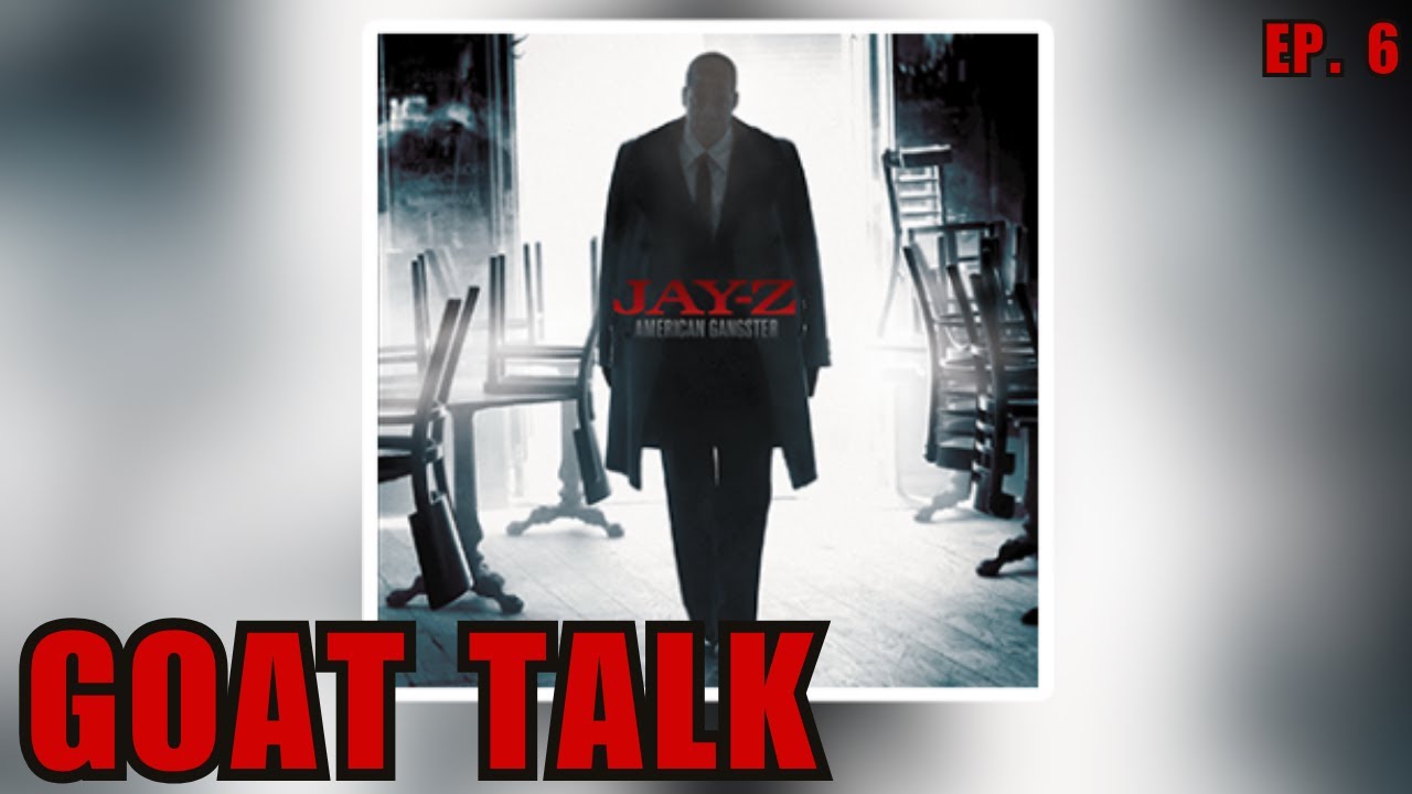 GOAT TALK: Jay Z's American Gangster The Greatest Gangsta Rap Album All-Time?