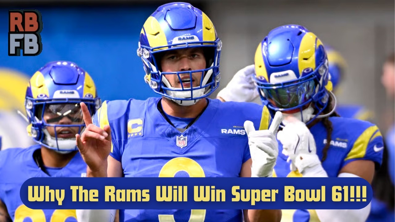 Why The Rams Will Win Super Bowl 61!