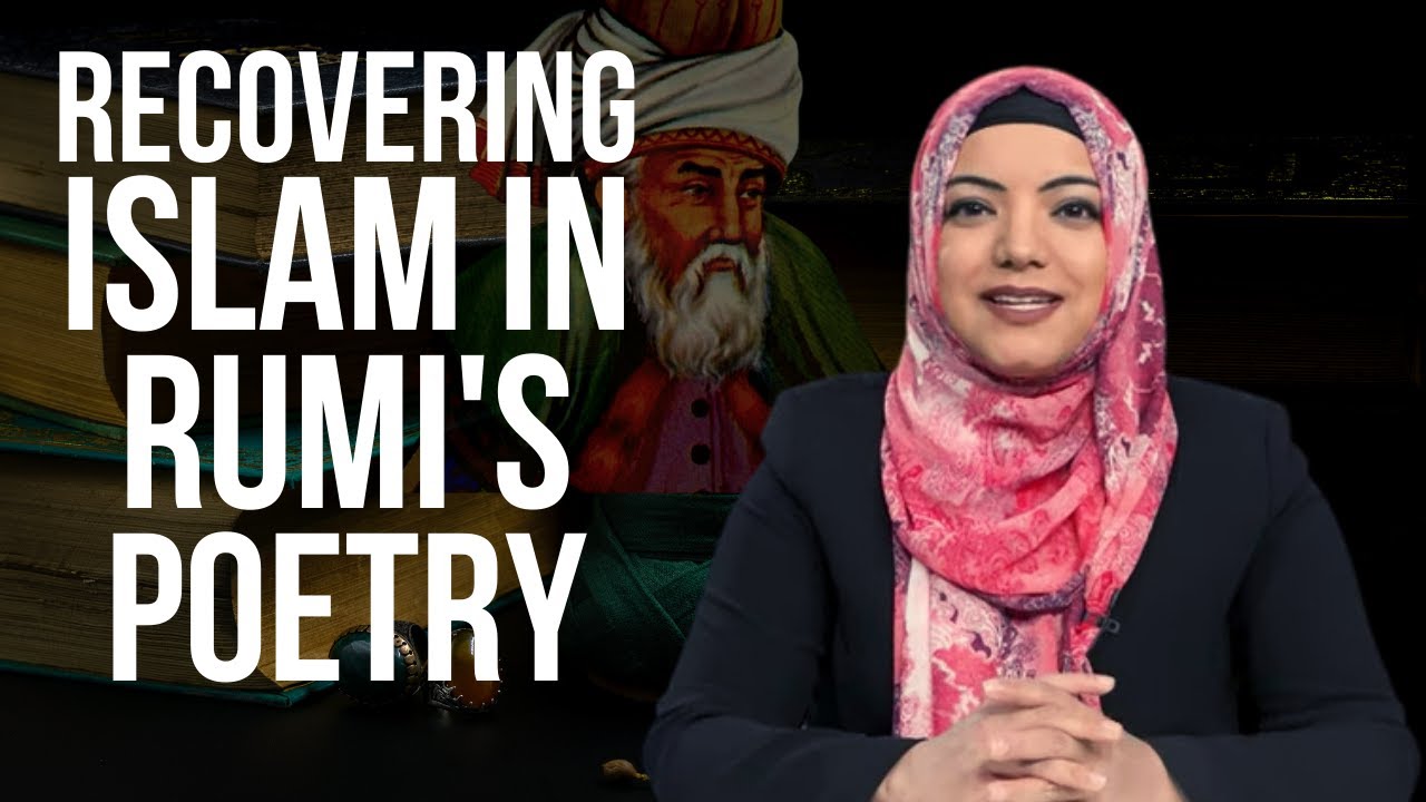 Recovering Islam in Rumi's Poetry | Dr. Safiyyah Ally