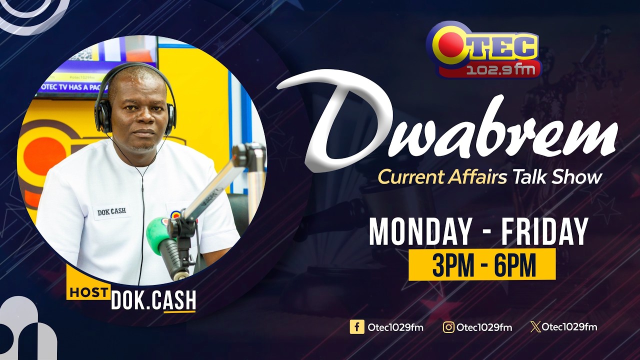 DWABREM (LET'S GET TALKING) ••• (((LIVE)) ••• WITH DOK CASH ON OTEC 1029FM - 26TH FEBRUARY, 2026