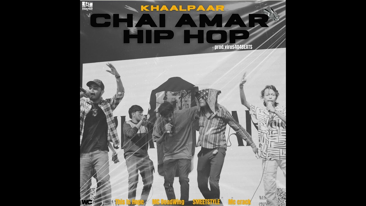 Chai Amar HIPHOP | Khaalpaar | This Is Hope, MC DeadWing, Smeetstyle, Mc rack