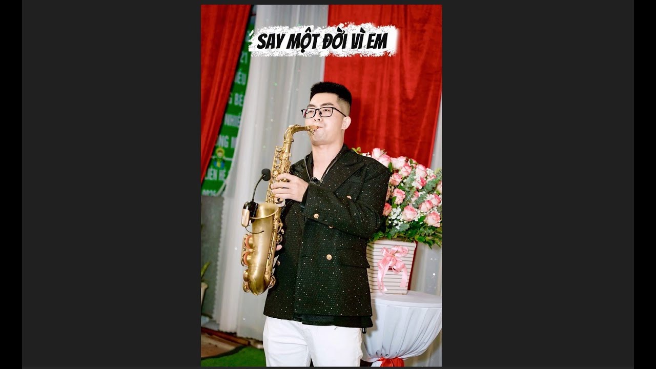 Say một đời vì em-Saxophone cover:Duc Kennedy