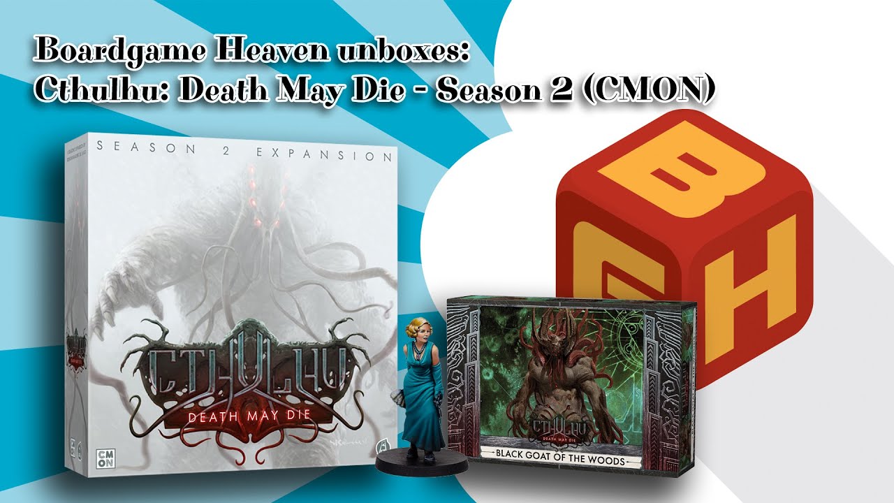 Board Game Heaven Unboxing 85: Cthulhu: Death May Die - Season 2 expansion & Black Goat of the Woods