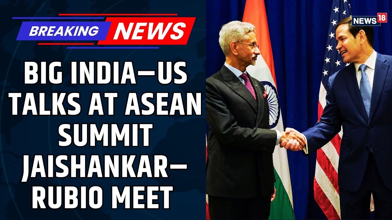 Jaishankar&ndash;Rubio Meet at ASEAN Summit | Key India&ndash;US Talks in Kuala Lumpur | CNN-News18 Exclusive
