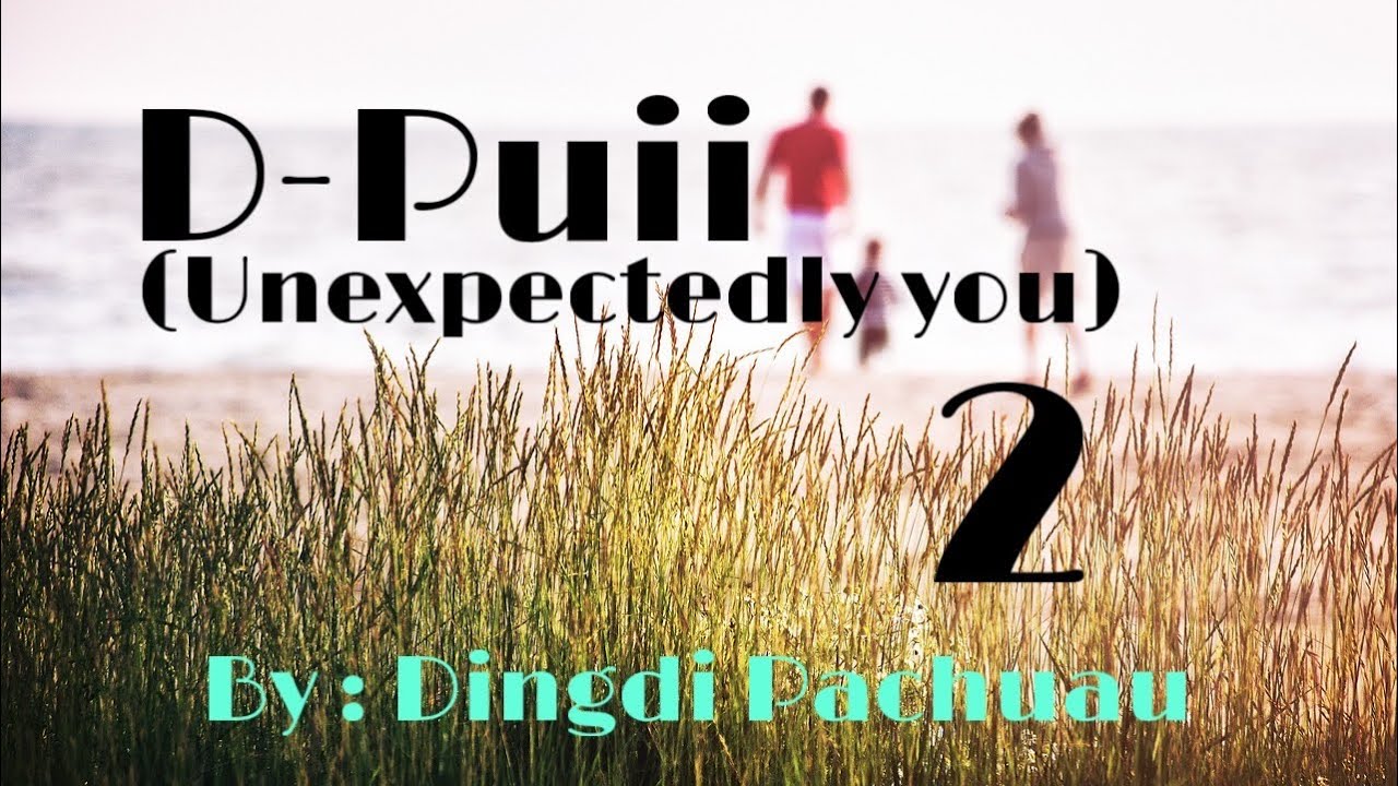 D-Puii - 2// Dingdi Pachuau//kum inthlau//chhungkaw buai#Mizo #fiction