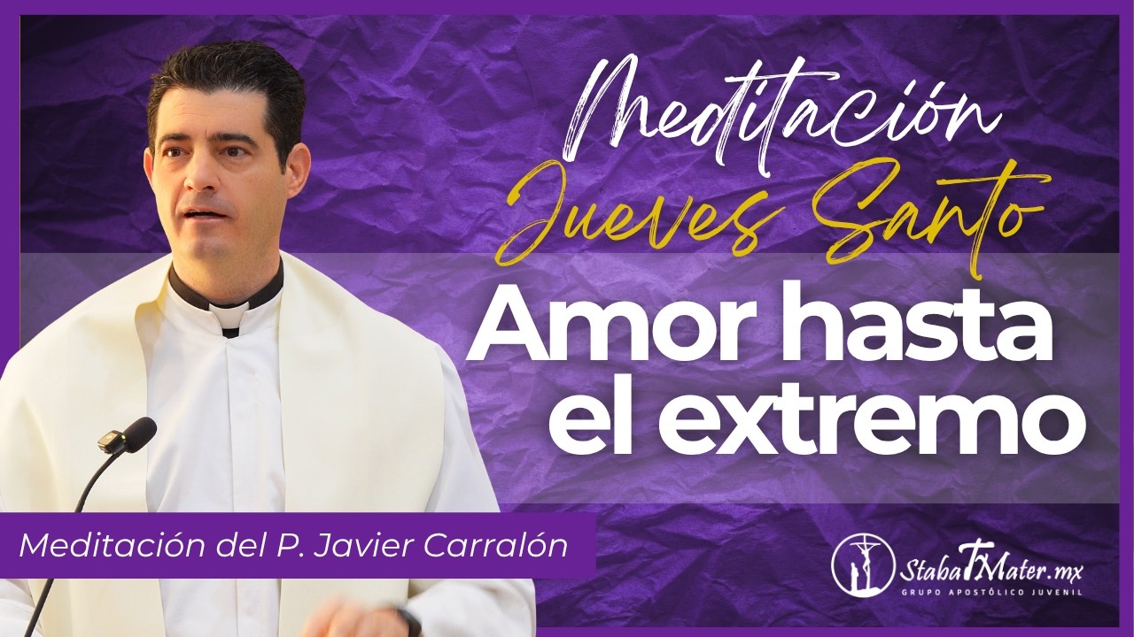 Jueves Santo: Caridad, Sacerdocio, Eucarist&iacute;a | Meditaci&oacute;n Jueves Santo | 02.04.2026 | P. Carral&oacute;n