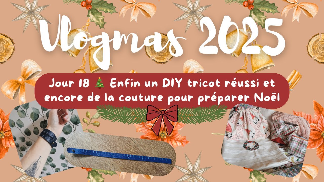 Vlogmas tricot #18 🎄: Enfin un DIY tricot réussi et encore de la couture pour préparer Noël !