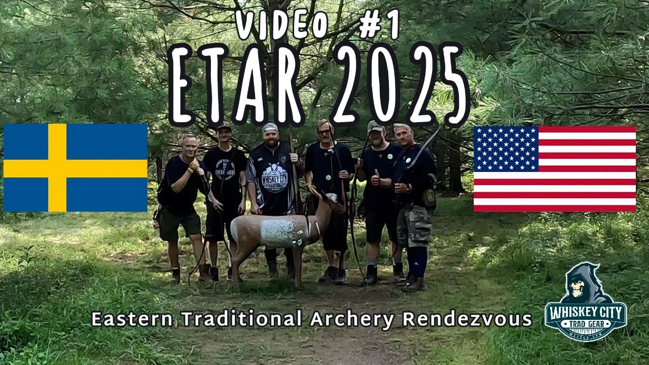ETAR 2025 (PART 1) Eastern Traditional Archery Rendezvous!