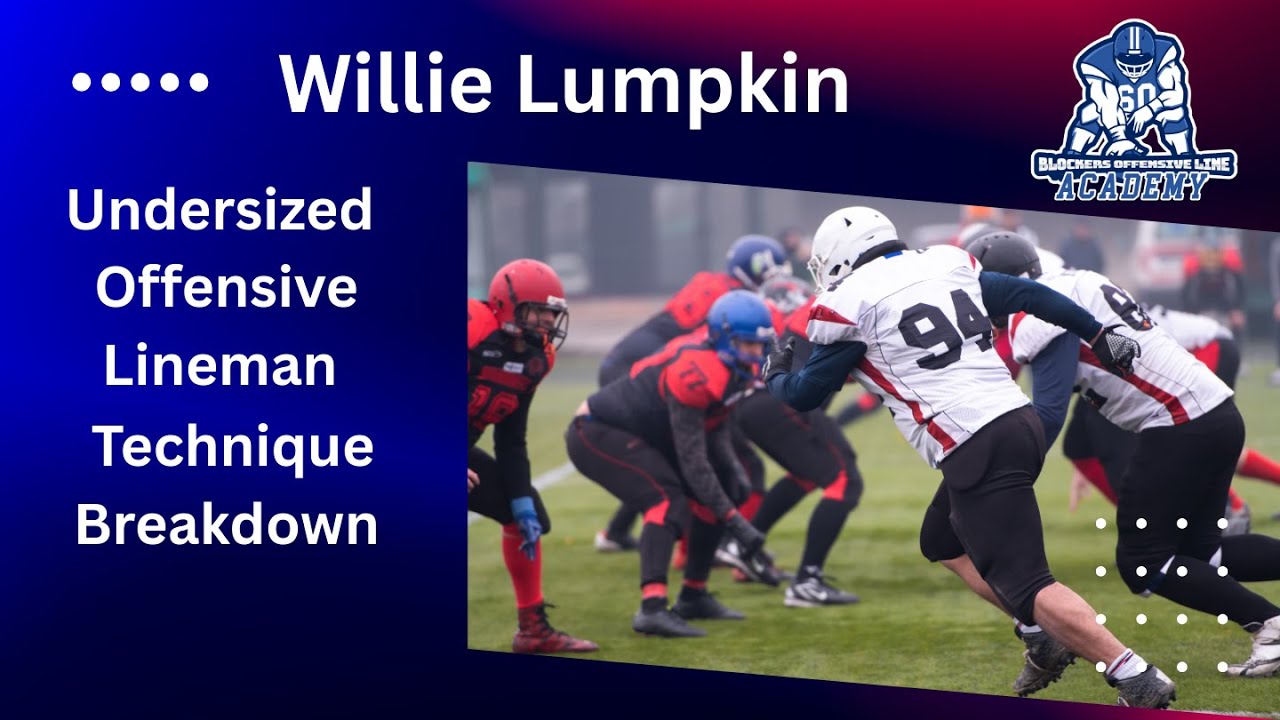 “Willie Lumpkin: How an Undersized Lineman Dominates the Trenches | O-Line Technique Breakdown”