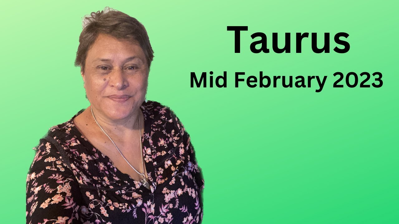 Taurus - What could/should I be most grateful for in my life? Mid February 2023