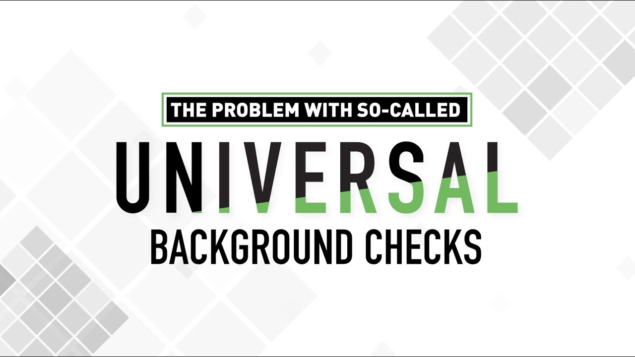What are Universal Background Checks and Why do They Pose a Problem? | NSSF.org/UBC