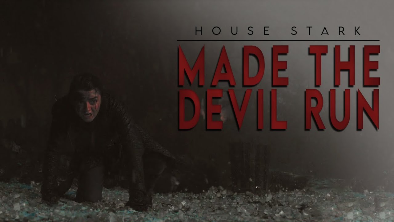 House Stark || Made The Devil Run