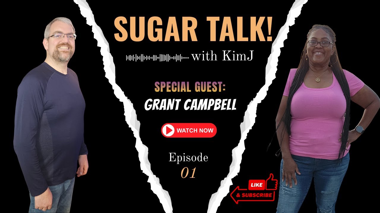 Sugar Talk: Blood Glucose & Medical Management | Real T2D Talk w/ Grant Campbell (Mounjaro, CGMs)