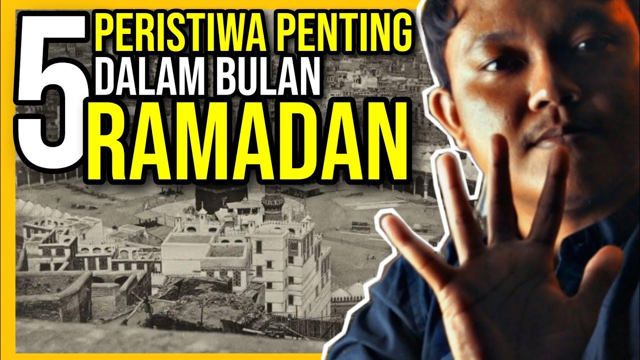 5 PERISTIWA PENTING DALAM BULAN RAMADAN