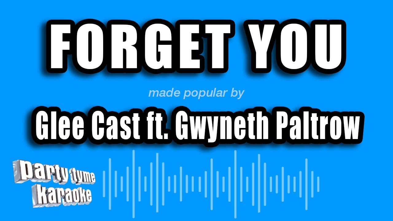 Glee Cast ft. Gwyneth Paltrow - Forget You (Karaoke Version)