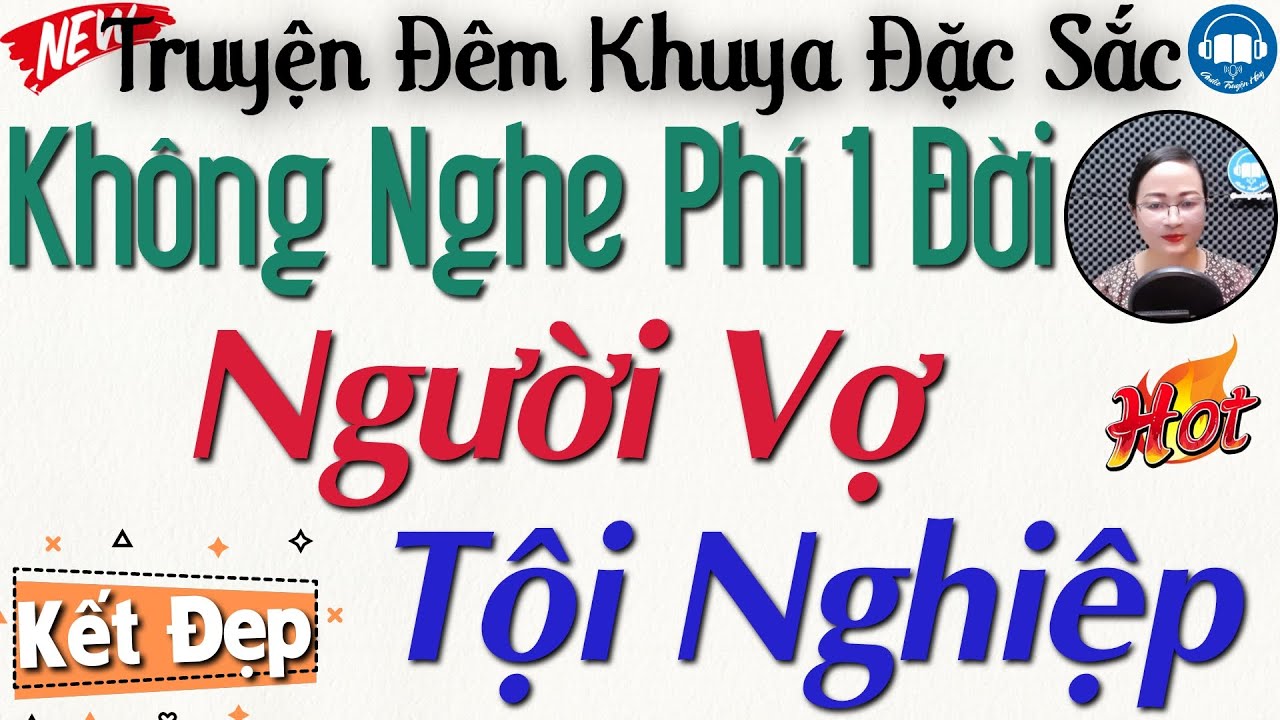 Truyện mới ai cũng nên nghe 1 lần: 
