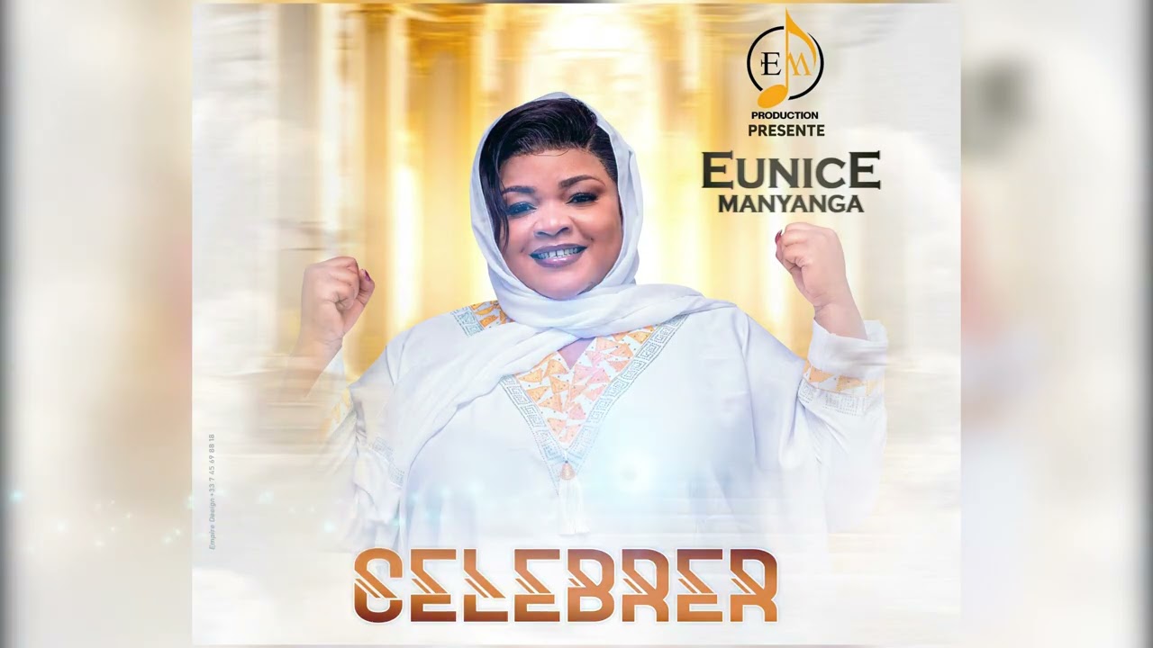 Eunice Manyanga - C&eacute;l&eacute;brer - Audio officiel