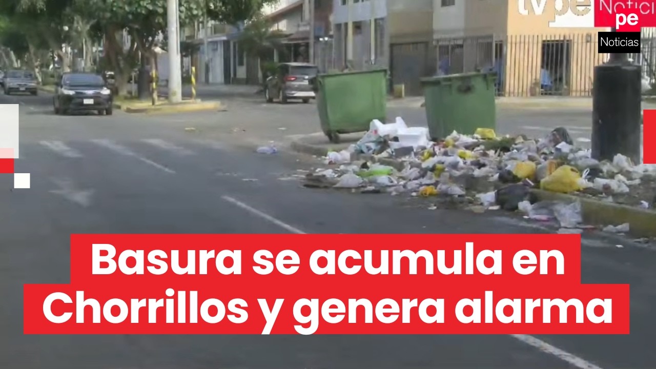 Chorrillos: vecinos denuncian acumulación de basura en calles