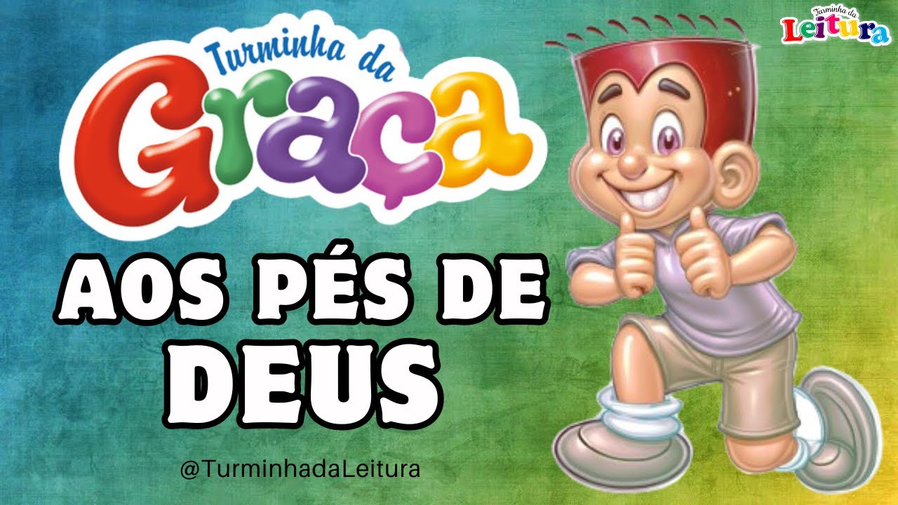 Turminha da Graça em AOS PÉS DE DEUS I Turminha da Leitura
