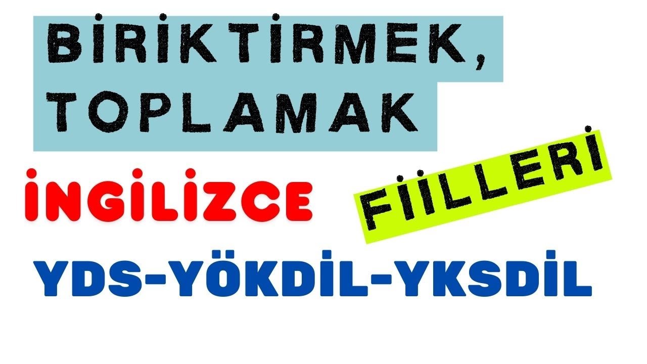YDS-YÖKDİL Kelimeleri-39 | Biriktirmek, Toplamak Fiilleri #yds #yökdil #ingilizceöğreniyorum