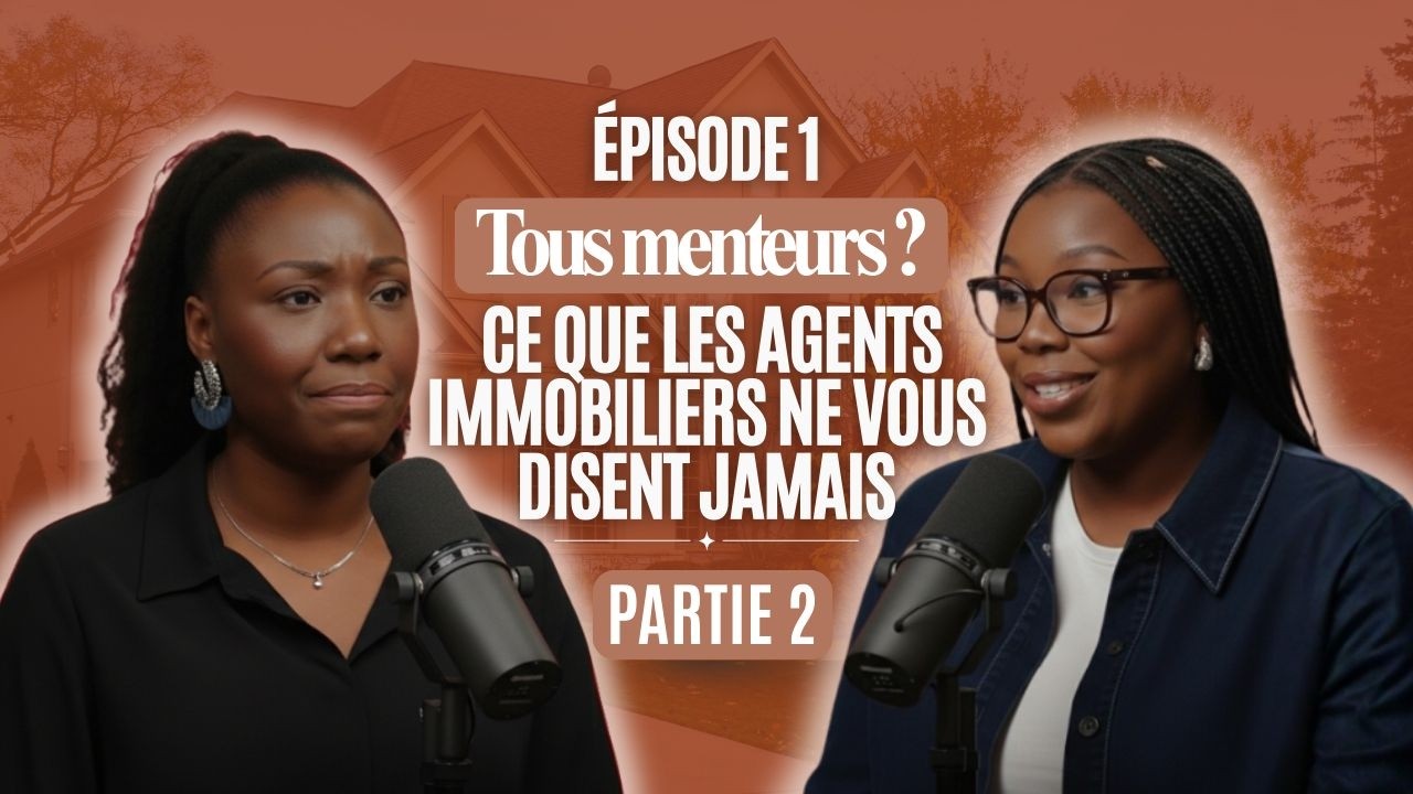 Arrêtons de rêver #01 – Tous menteurs ? La vérité sur les agents immobiliers (Partie 2)