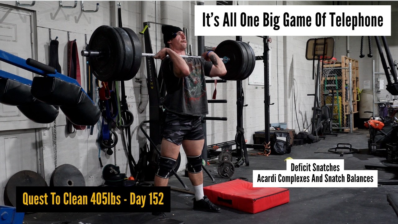 Quest To Clean 405 Day 152: Strength And Conditioning Is All One Big Game Of Telephone