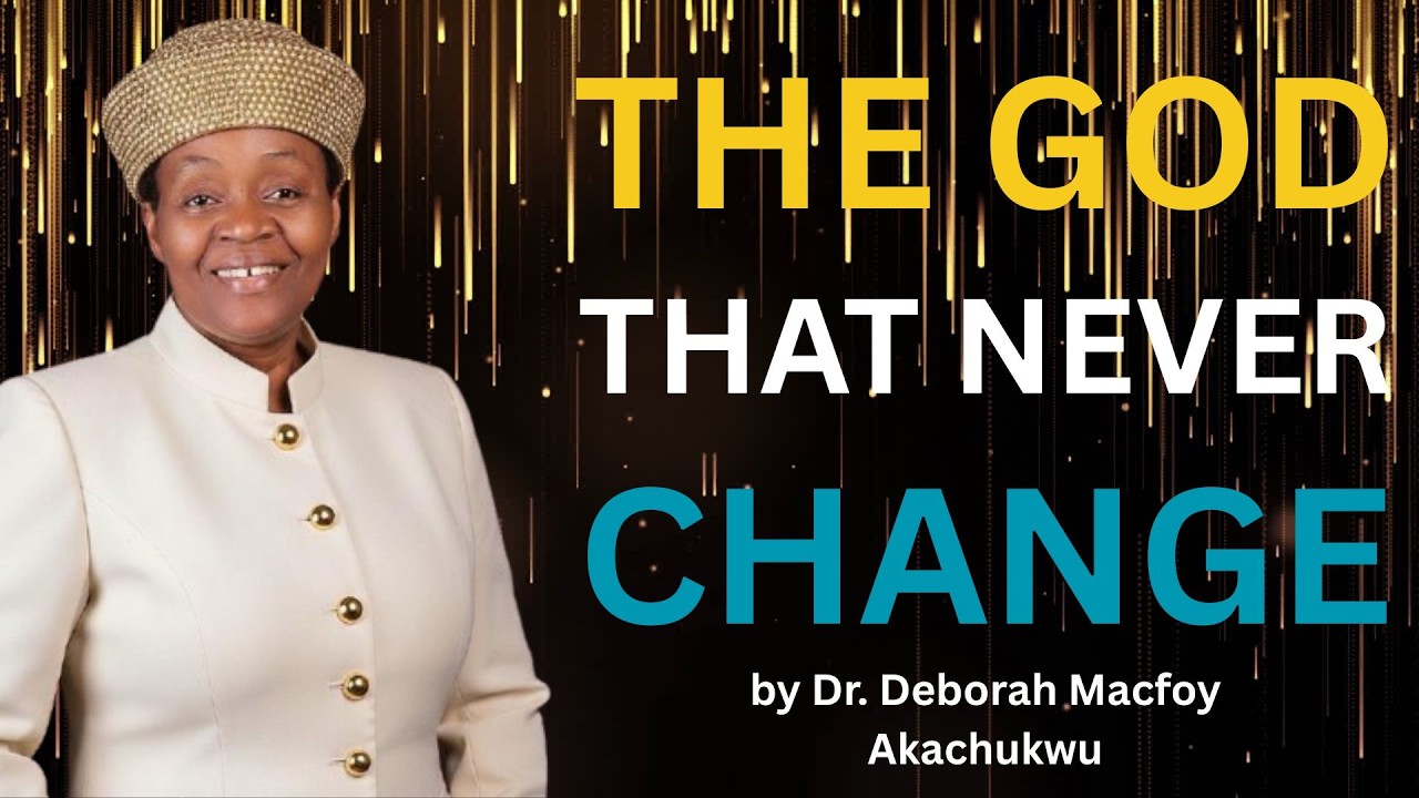 THE GOD THAT NEVER CHANGES