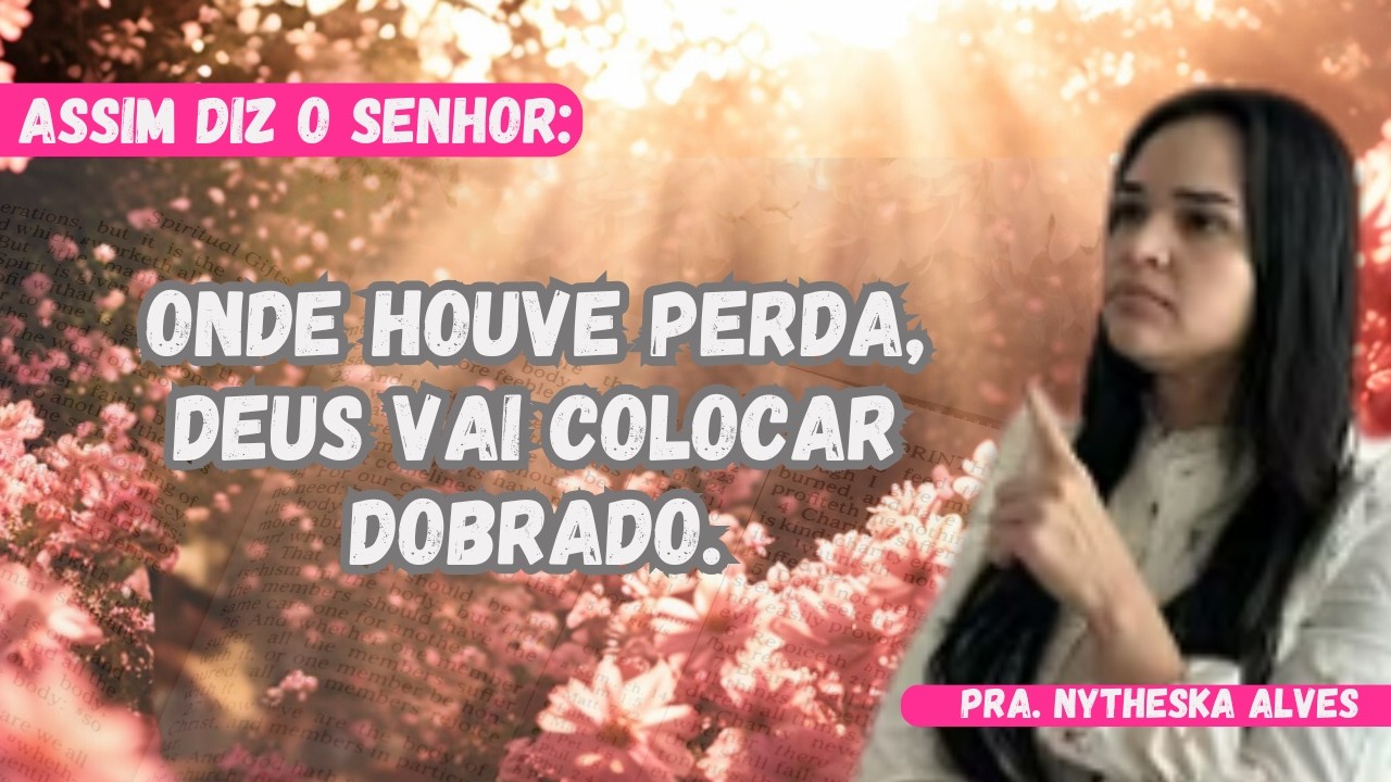 Onde Houve Perda, Virá Multiplicação.|Pra. Nytheska Alves