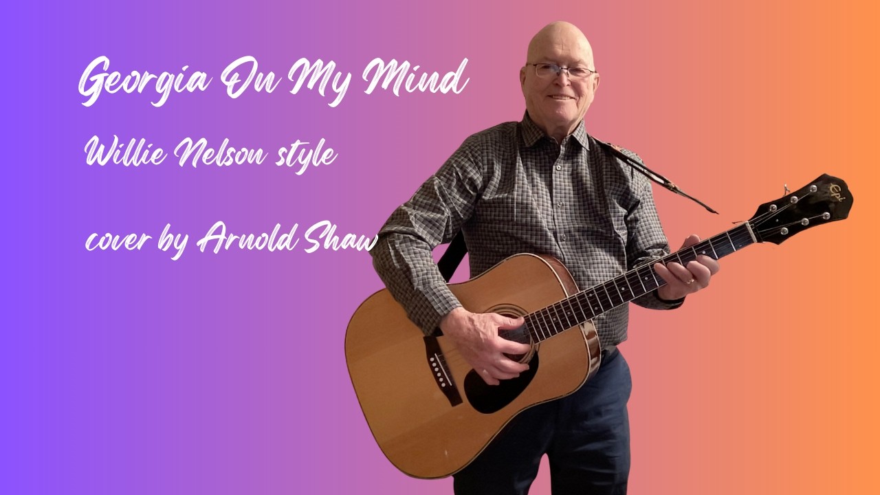 Georgia On My Mind   Willie Nelson style cover by Arnold Shaw