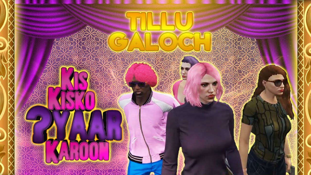 Kis Kisko Pyaar Karoon Movie Gta 5 Roleplay - Tillu Gta 5 ft.QAYZER GAMING