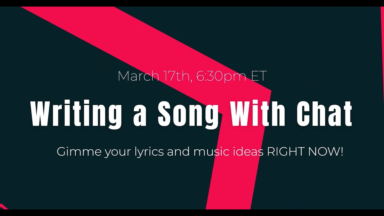 March Madness Stream #10! Write a Song with Me (Stream 3-17)