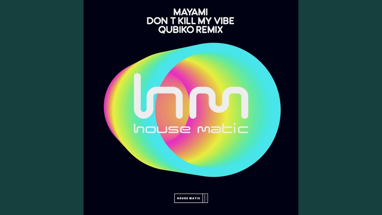 Don't Kill My Vibe (Qubiko Remix)