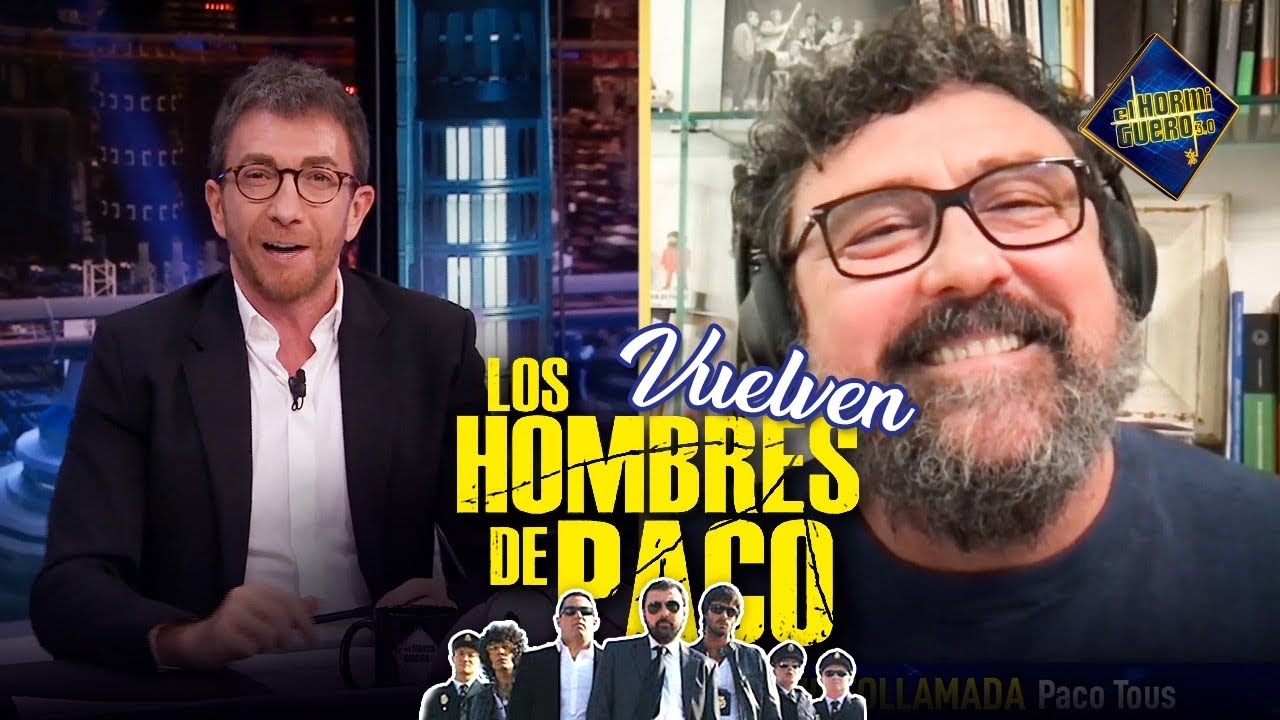 &iexcl;EXCLUSIVA! Paco Tous anuncia el regreso de 'Los Hombres de Paco' - El Hormiguero