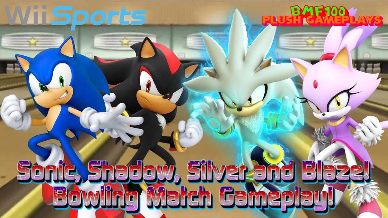 BMF100 Plush Gameplays: Sonic, Shadow, Silver and Blaze Wii Sports Bowling Match Gameplay!