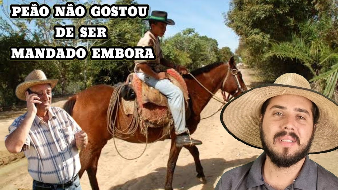 Peão foi mandado embora pelo Fazendeiro e achou ruim por demais