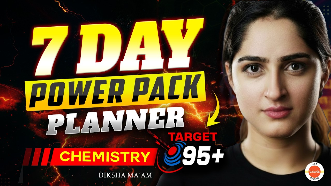 7-Day POWER PACK Planner Chemistry  – Target 95+ | Diksha Ma'am