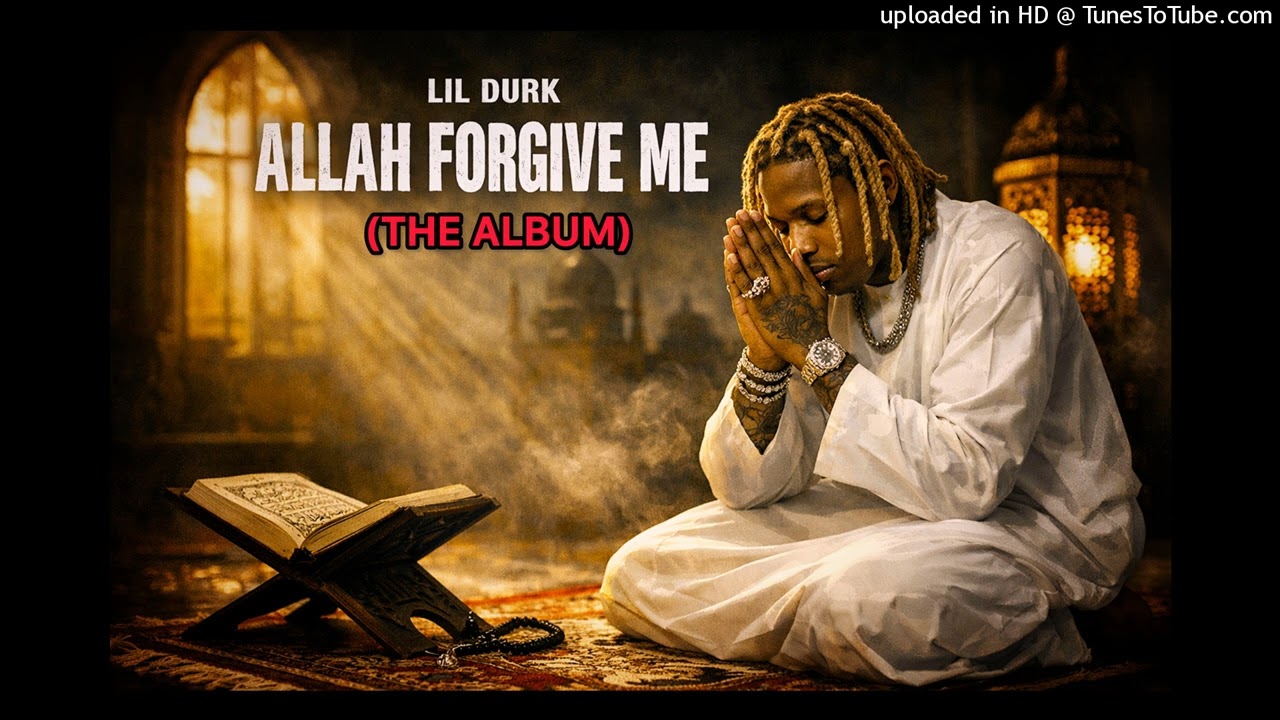 Lil Durk - Allah Forgive Me (Music Album)