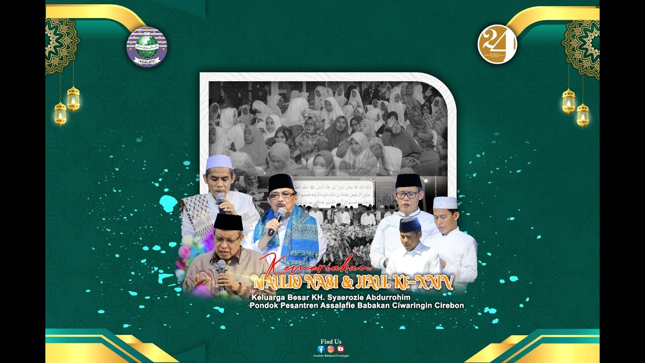 KEMERIAHAN MAULID NABI & HAUL KE 24 .PONDOK PESANTREN ASSALAFIE BABAKAN CIWARINGIN CIREBON