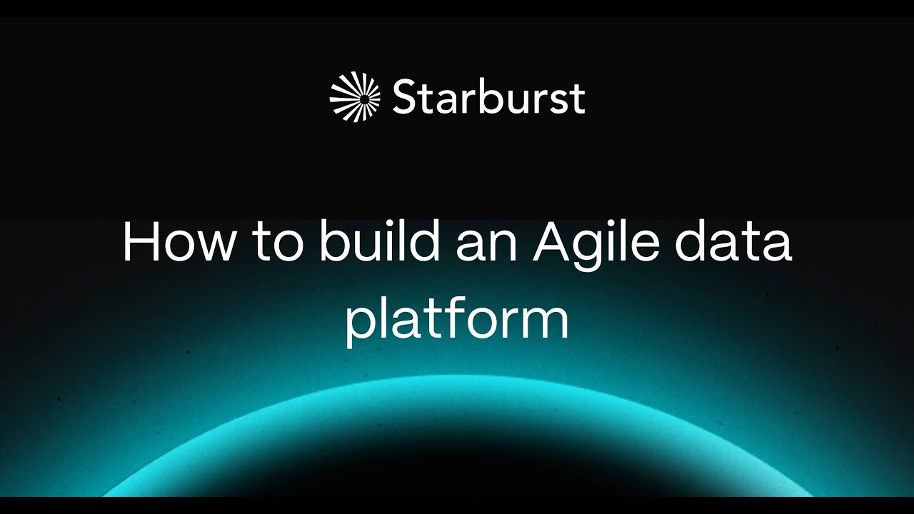 How to build an Agile data platform | Starburst Galaxy