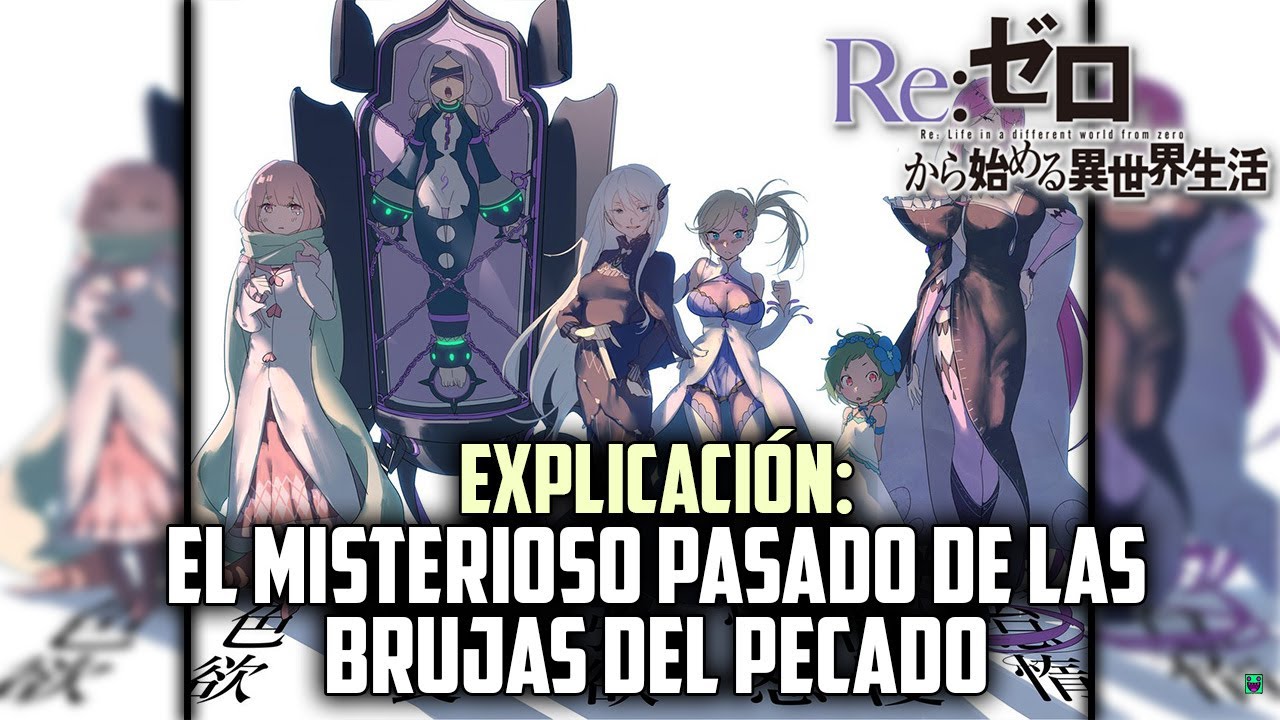 EXPLICACI&Oacute;N: EL MISTERIOSO PASADO DE LAS BRUJAS DEL PECADO - NOVELA LIGERA - / Re Zero