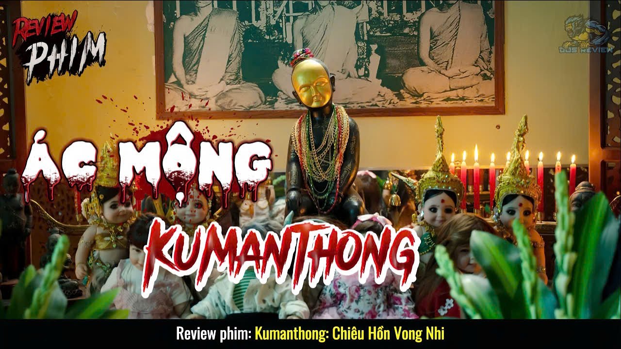 Nuôi Kumanthong Cầu May, Nhưng Lại Rước Về Một Ác Linh Đòi Mạng - Review Phim Ma Kinh Dị Thái Lan