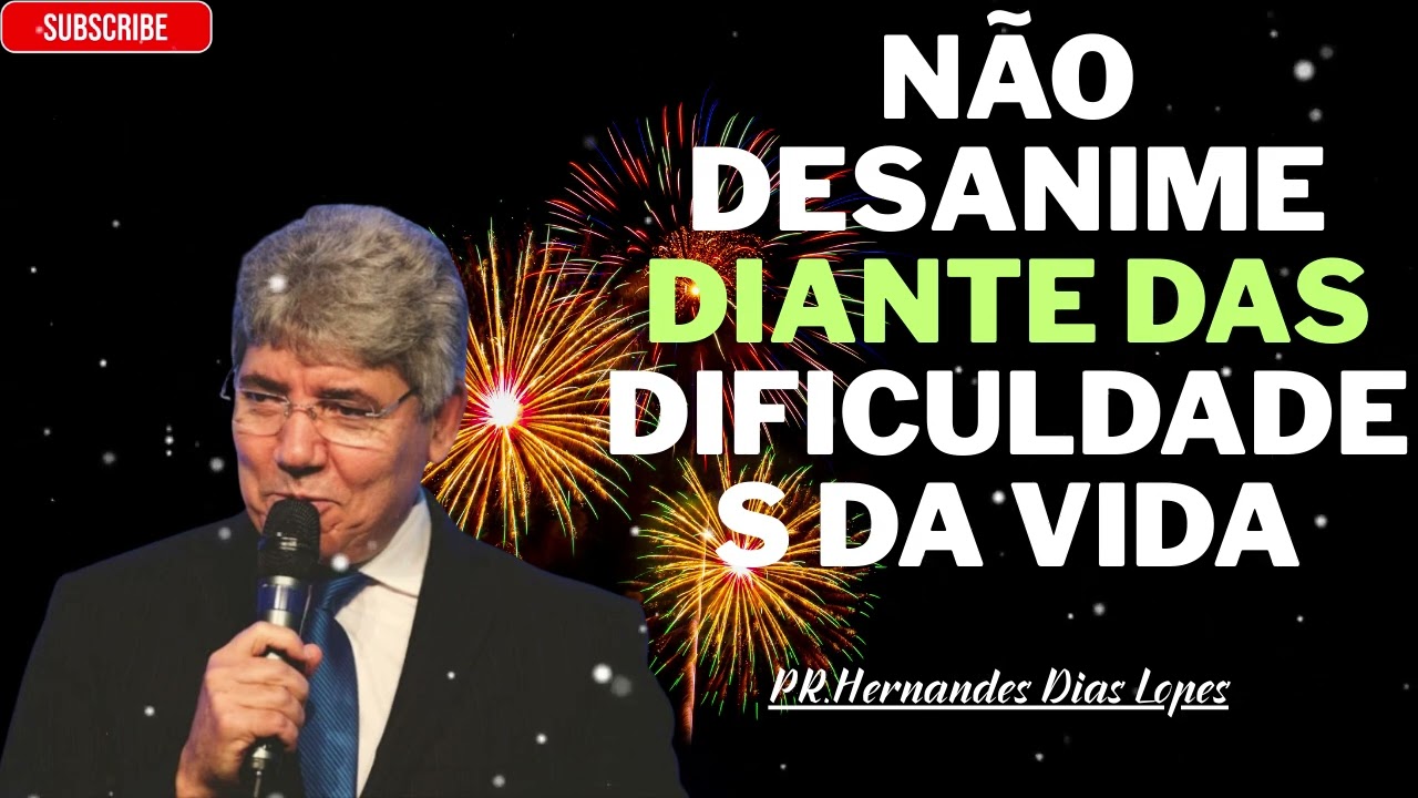 NÃO DESANIME DIANTE DE TUDO - Hernandes Dias Lopes