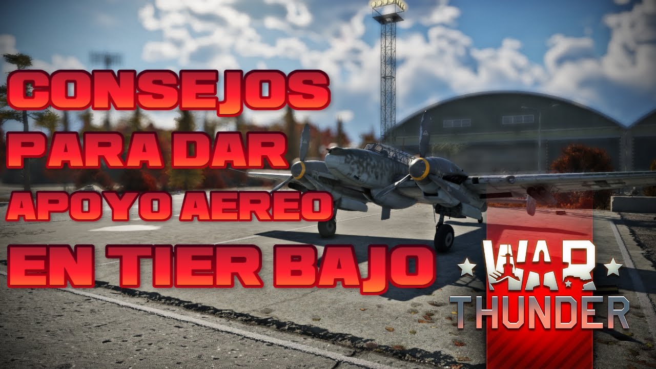 GU&Iacute;A de apoyo a&eacute;reo cercano en Tier bajo - WAR THUNDER