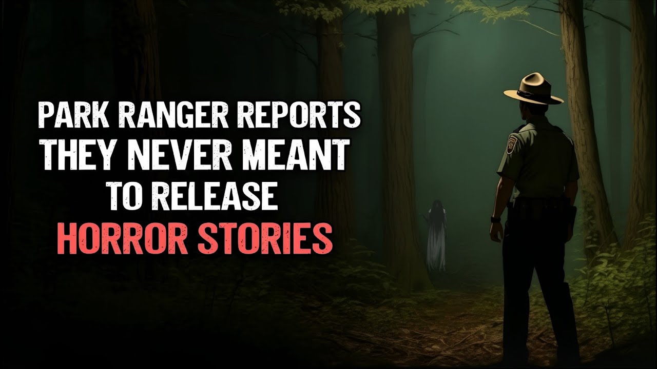 Park Ranger Reports They Never Meant to Release | Horror Stories
