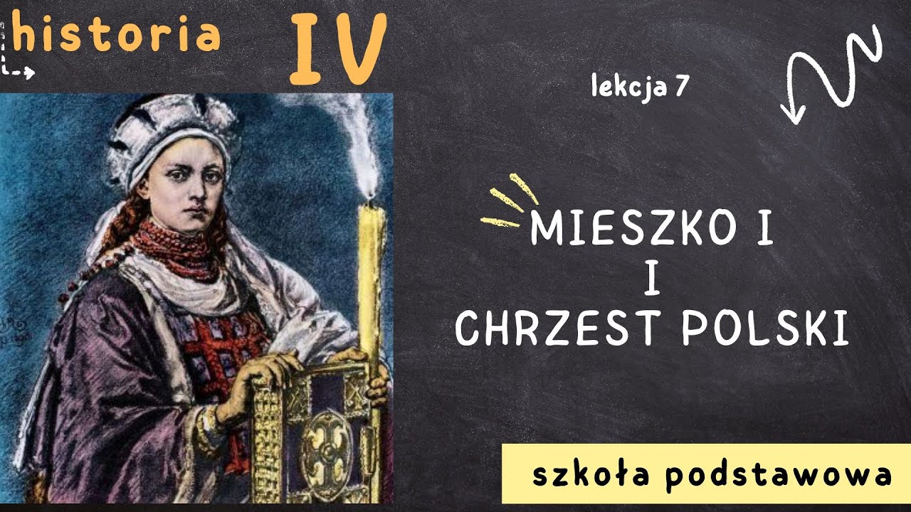 Historia 4 [Lekcja 7 - Mieszko I i chrzest Polski]