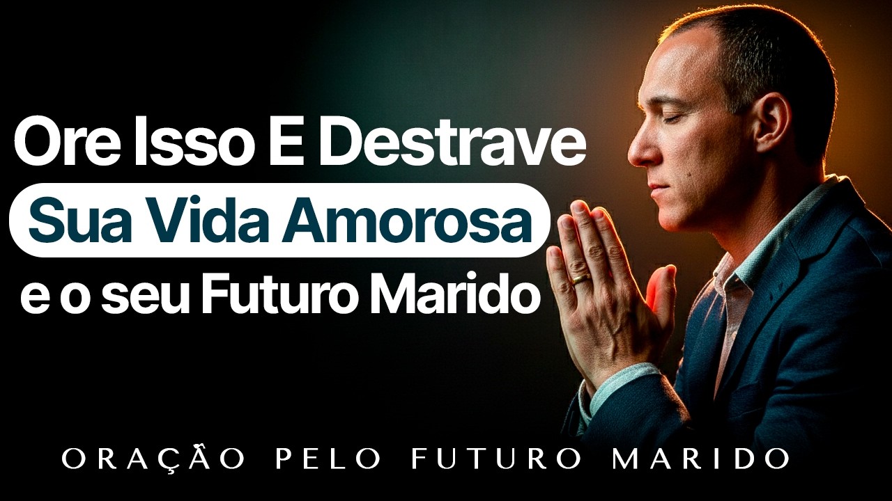 Dia 14/21 - Essa Oração Desbloqueia Seu Destino Amoroso