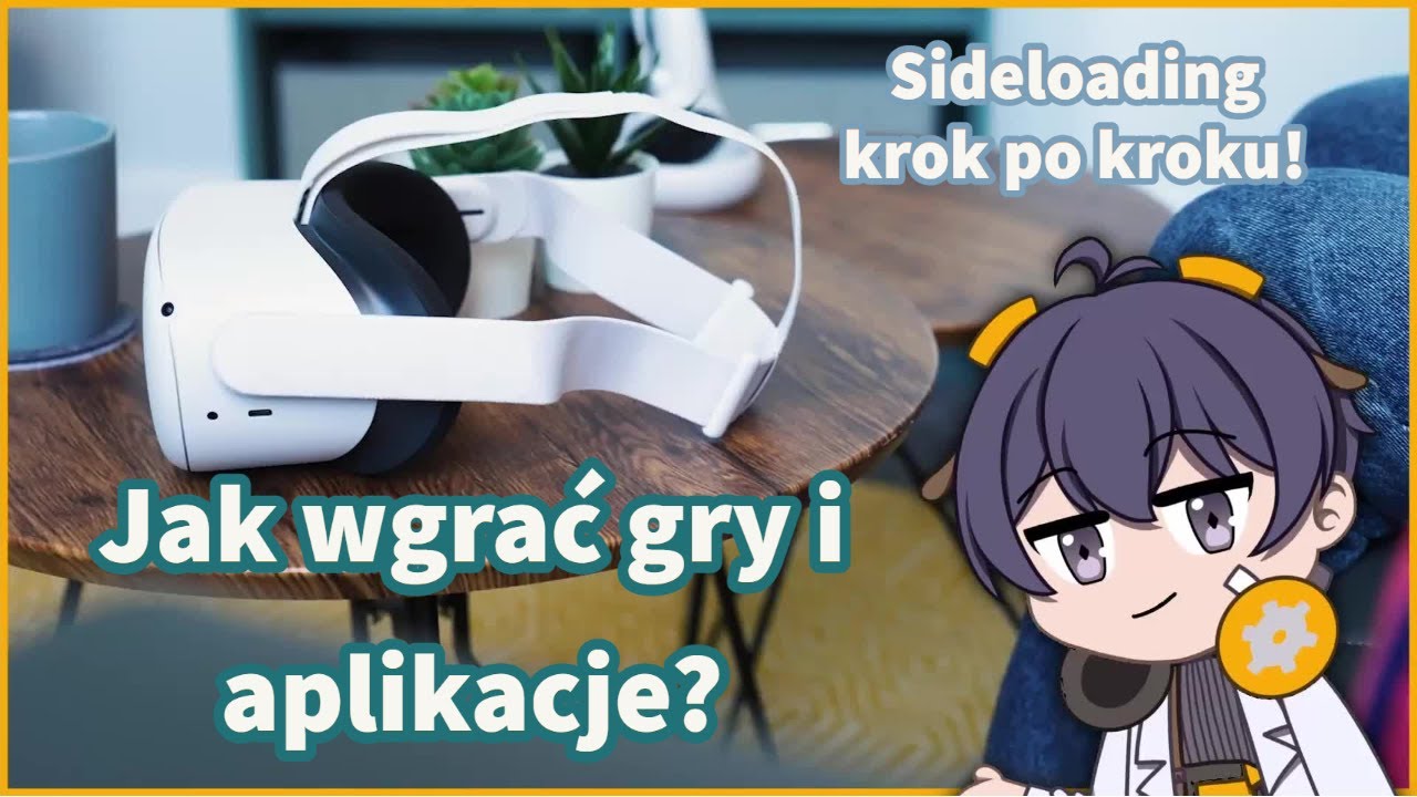 Gry spoza sklepu Oculusa! SideLoading i Quest 2