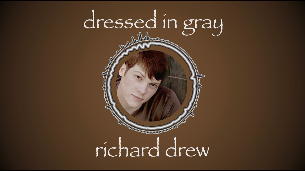 Richard Drew &ndash; Dressed in Gray (Official Lyric Video)