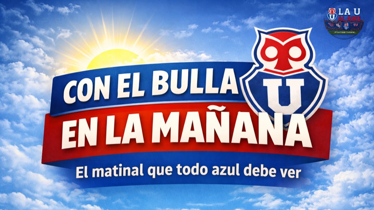 🦉 La U Al Aire | Con el Bulla en la Mañana |🦉📺 En vivo 📺 🦉