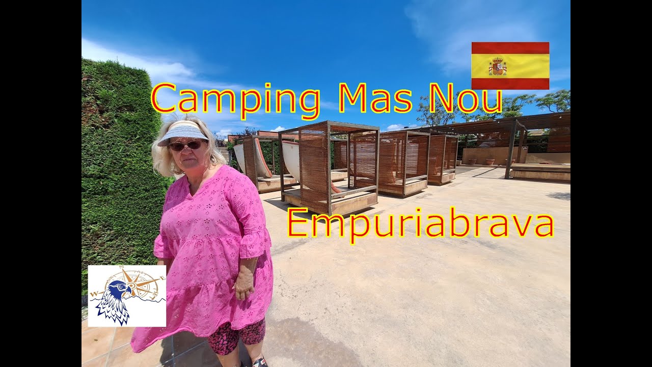 Camping Mas Nou in Empuriabrava. Unser letzter aufenthalt bevor es wieder nach Hause geht.